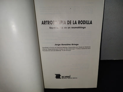143- Artroscopia De La Rodilla. Experiencia De Un Reumatólogo - Jorge González Griego