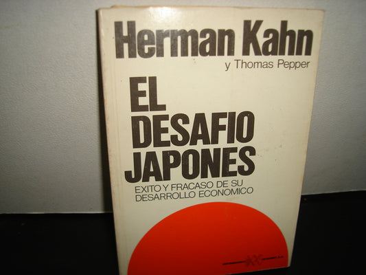 23- El Desafío Japonés. Éxito Y Fracaso De Su Desarrollo Económico - Herman Kahn