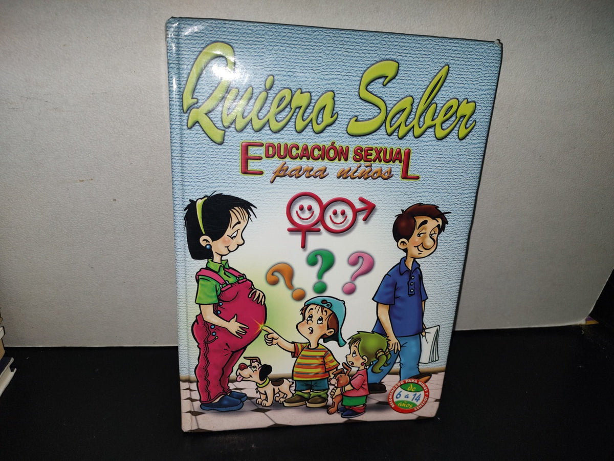 209- Quiero Saber. Educación Sexual Para Niños - Programa Educativo Nacional - 2006