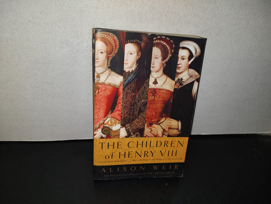 153- The Children Of Henry VIII - Alison Weir - Ballantine Books, New York - 2008