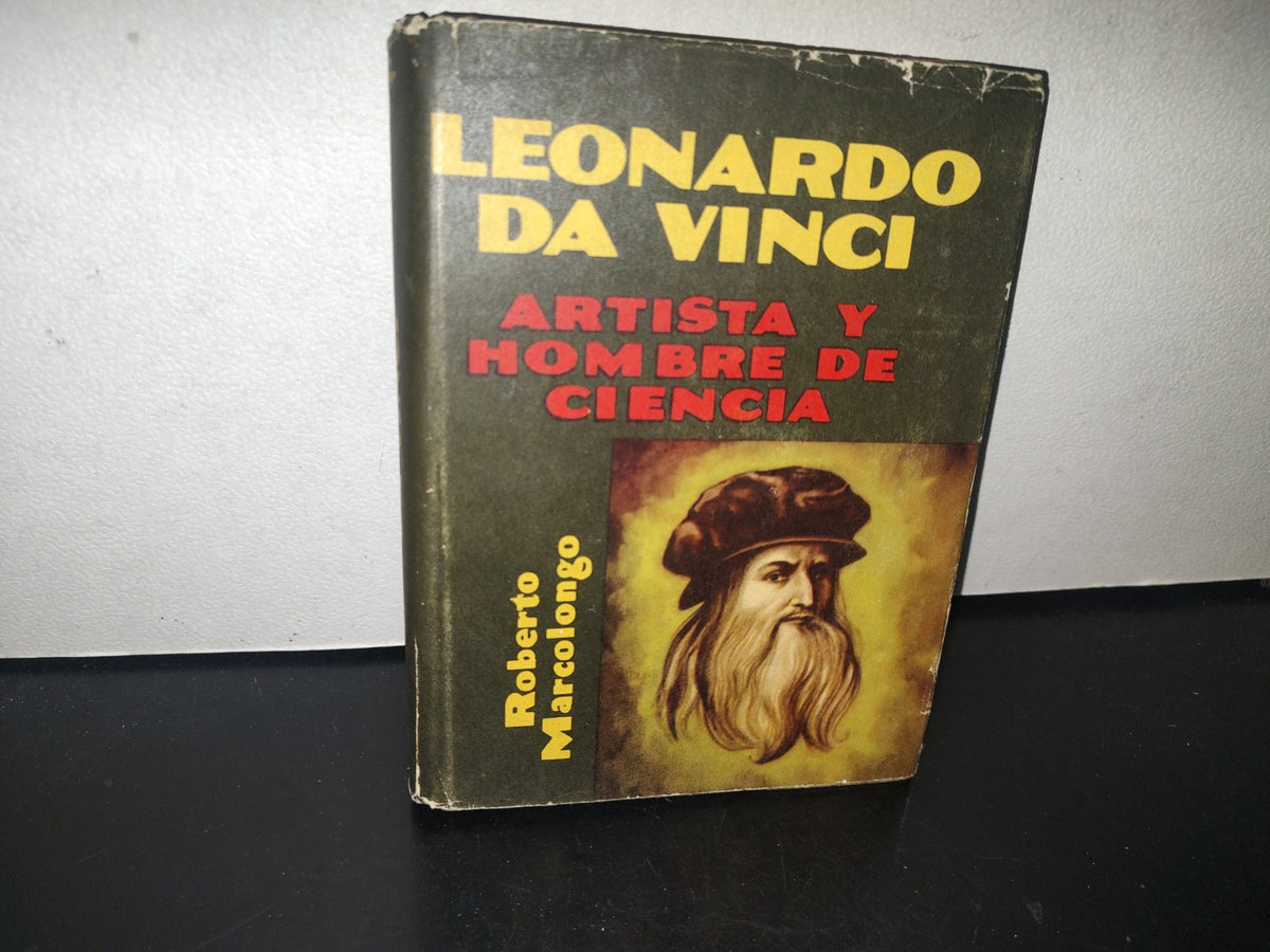 132- Leonardo Da Vinci. Artista Y Hombre De Ciencia - Roberto Marcolongo - 1956
