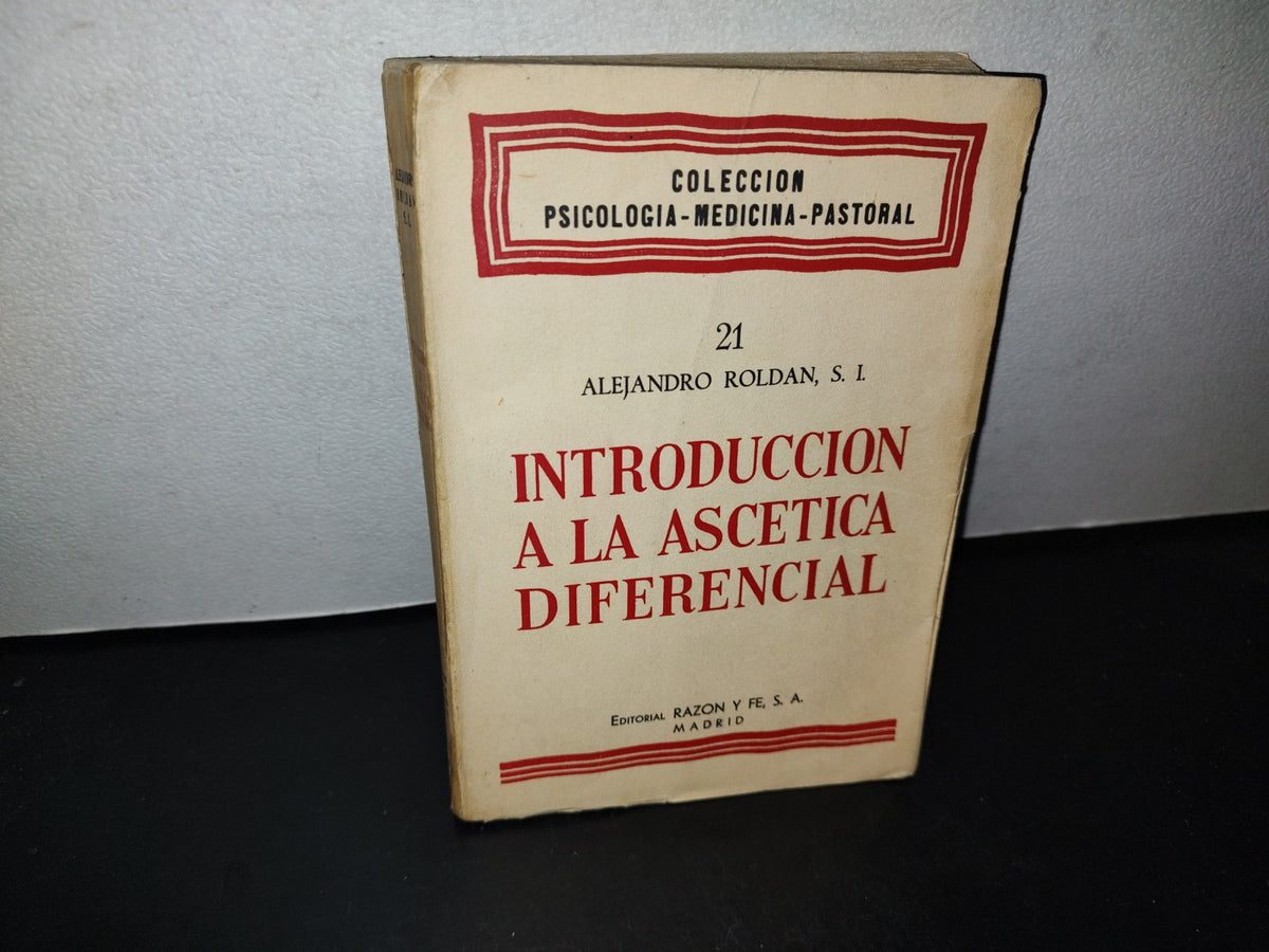 66- Introducción A La Ascética Diferencial - Alejandro Roldán - Colección Psicología-Medicina-Pastoral - Editorial Razón Y Fe S. A., 1962