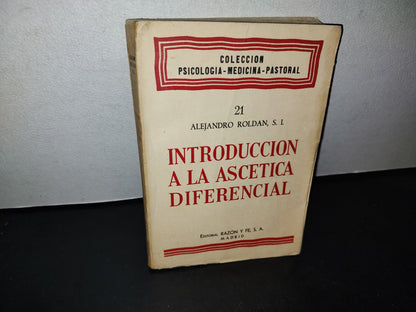 66- Introducción A La Ascética Diferencial - Alejandro Roldán - Colección Psicología-Medicina-Pastoral - Editorial Razón Y Fe S. A., 1962