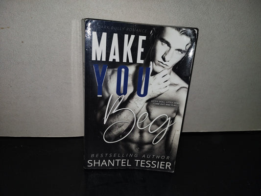 220- Make You Beg - Shantel Tessier