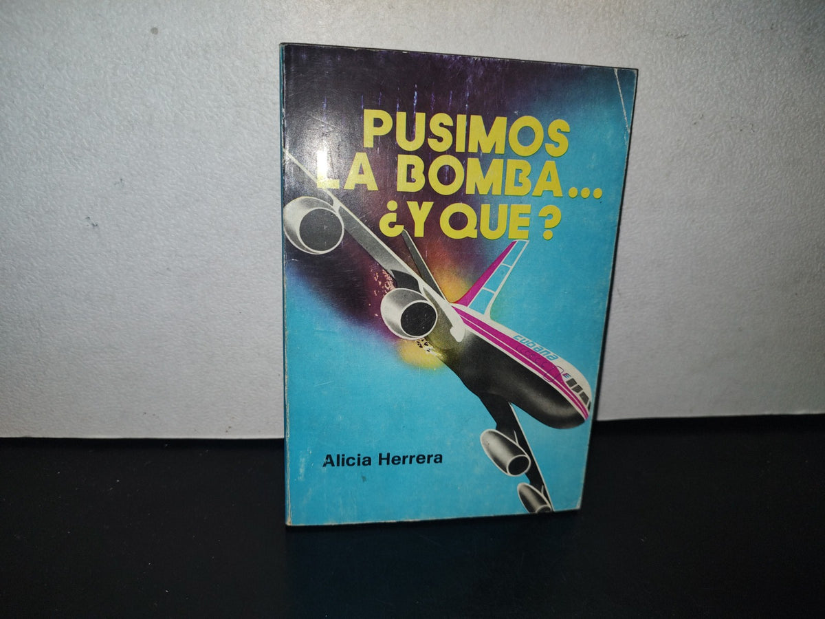 212- Pusimos La Bomba... ¿Y Qué? - Alicia Herrera - 1981