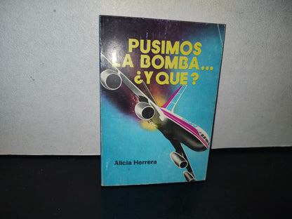 212- Pusimos La Bomba... ¿Y Qué? - Alicia Herrera - 1981