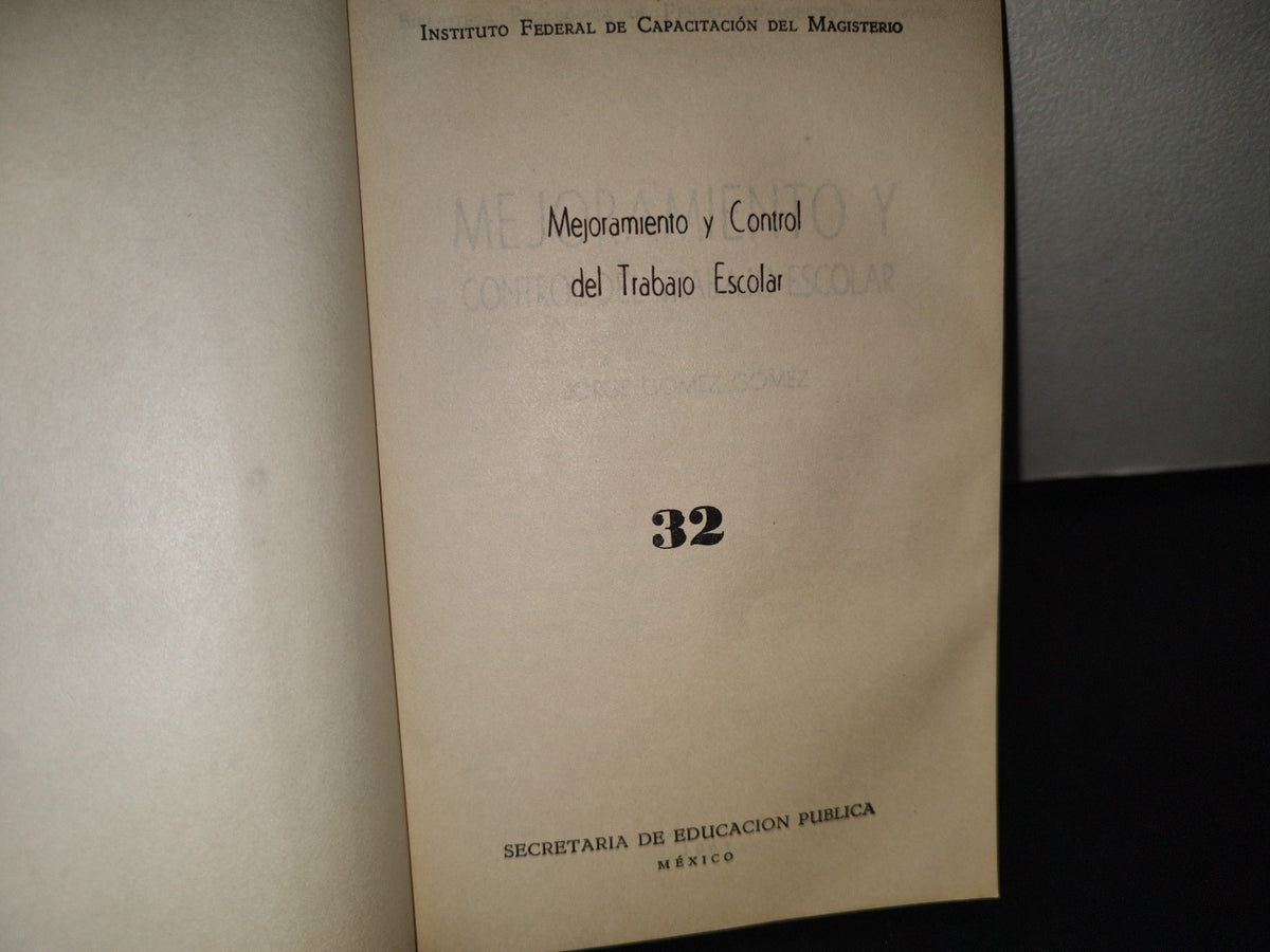 96- Mejoramiento Y Control Del Trabajo Escolar - Jorge Gómez Gómez - Sep - 1964