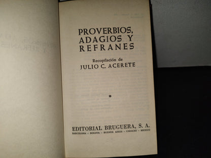 219- Proverbios, Adagios Y Refranes - Julio C. Acerete. Bruguera, Edición Especial, 1973