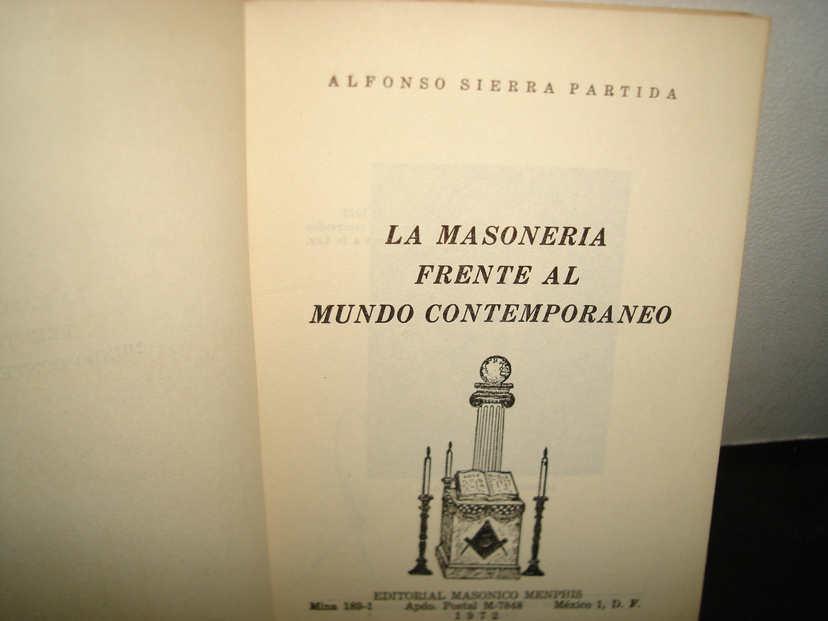 169- La Masonería Frente Al Mundo Contemporáneo - Alfonso Sierra Partida - 1972 - Firmado
