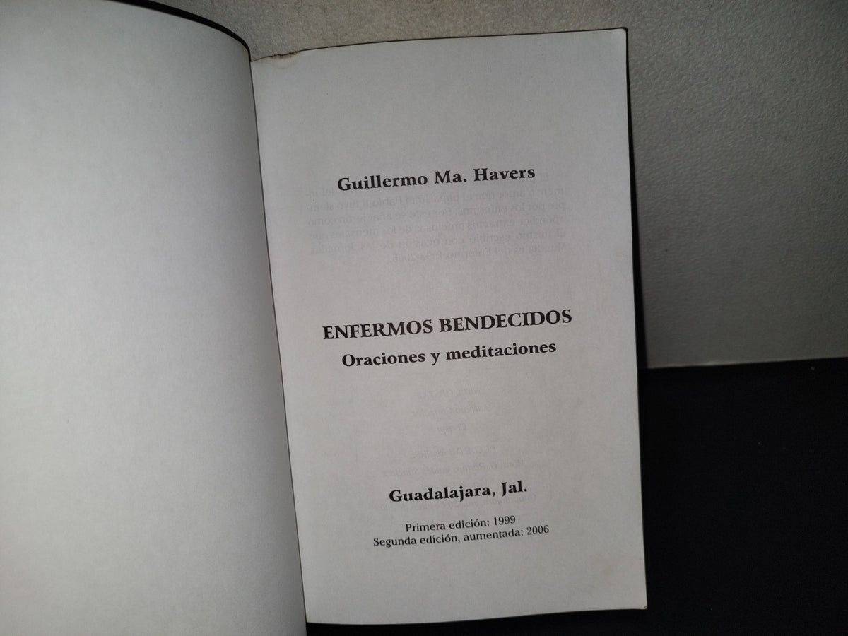 196- Enfermos Bendecidos. Oraciones Y Meditaciones - Guillermo Ma. Havers - Primera Edición 1999