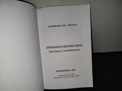 196- Enfermos Bendecidos. Oraciones Y Meditaciones - Guillermo Ma. Havers - Primera Edición 1999