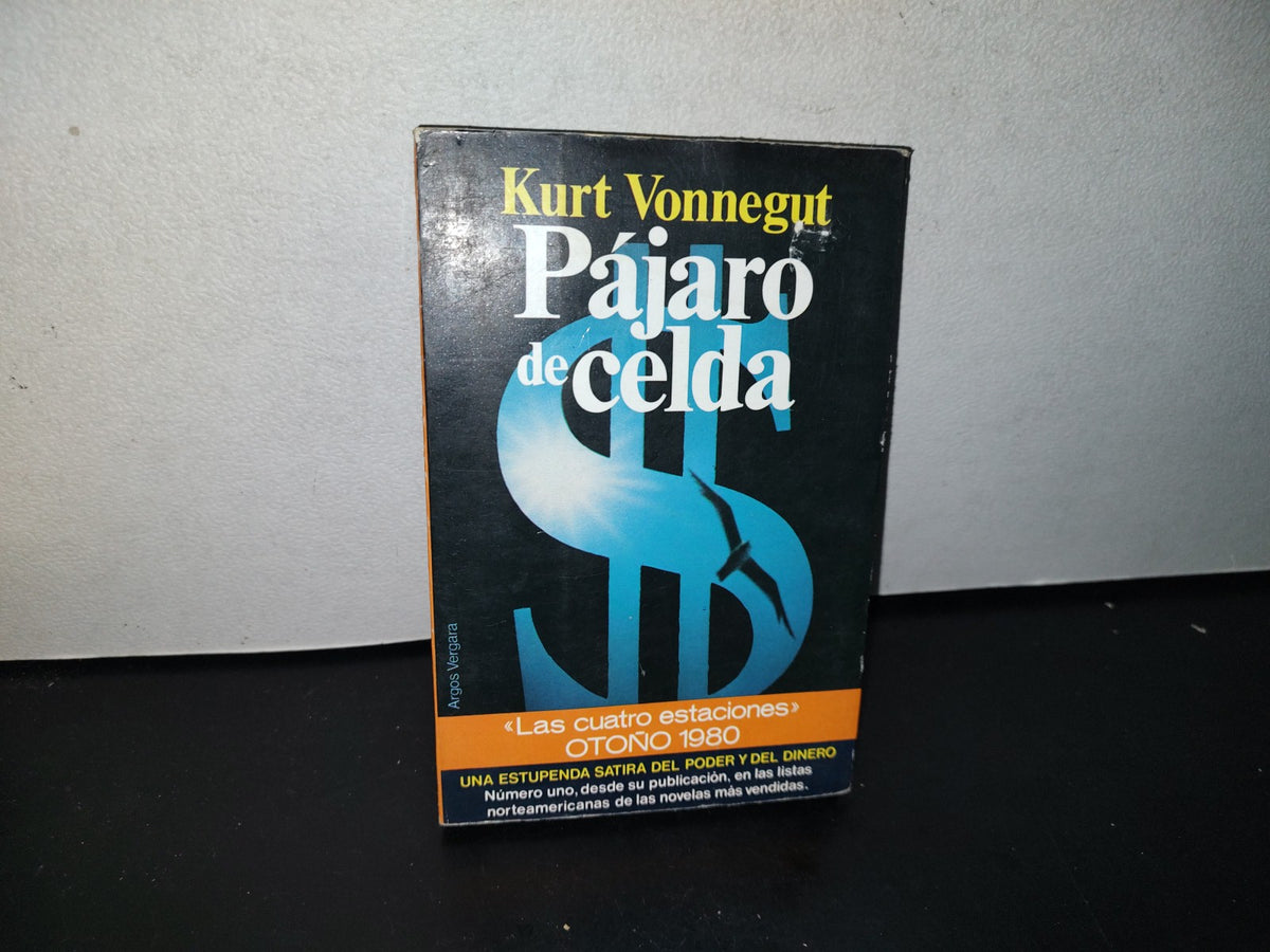 90- Pájaro De Celda - Kurt Vonnegut - Primera Edición 1980