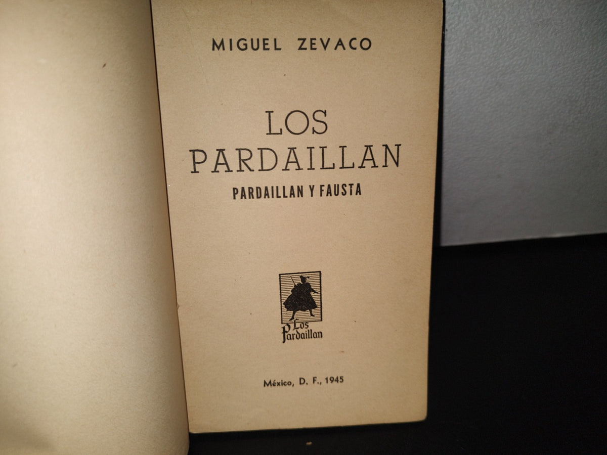 212- Los Pardaillán. Pardaillán Y Fausta - Miguel Zevaco - 1945