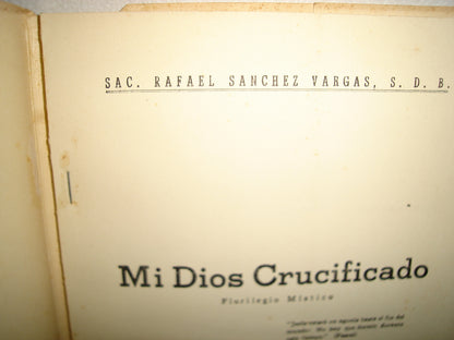 171- Mi Dios Crucificado. Florilegio Místico - Rafael Sánchez Vargas - 1960