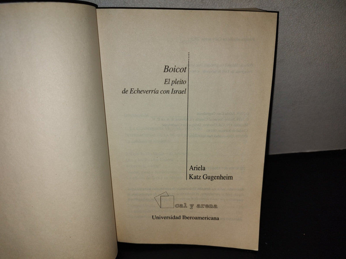 143- Boicot. El Pleito De Echeverría Con Israel - Ariela Katz Gugenheim - Cal Y Arena. 1A. Ed. 2019