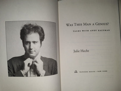 220- Was This Man A Genius? Talks With Andy Kaufman - Julie Hecht. Random House. First Edition 2001