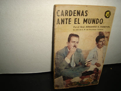 30- Cárdenas Ante El Mundo. Armando R. Pareyon Azpeitia - 50'S
