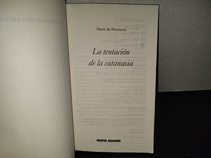 201- La Tentación De La Eutanasia - Marie De Hennezel - 1A. Ed. 2001