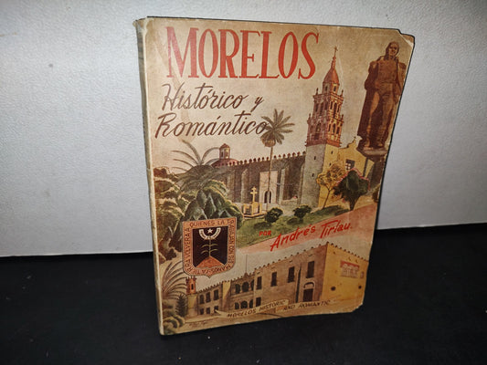 4- Morelos. Histórico Y Romántico. Morelos, Historic And Romantic - Andrés Tirlau - México 1956