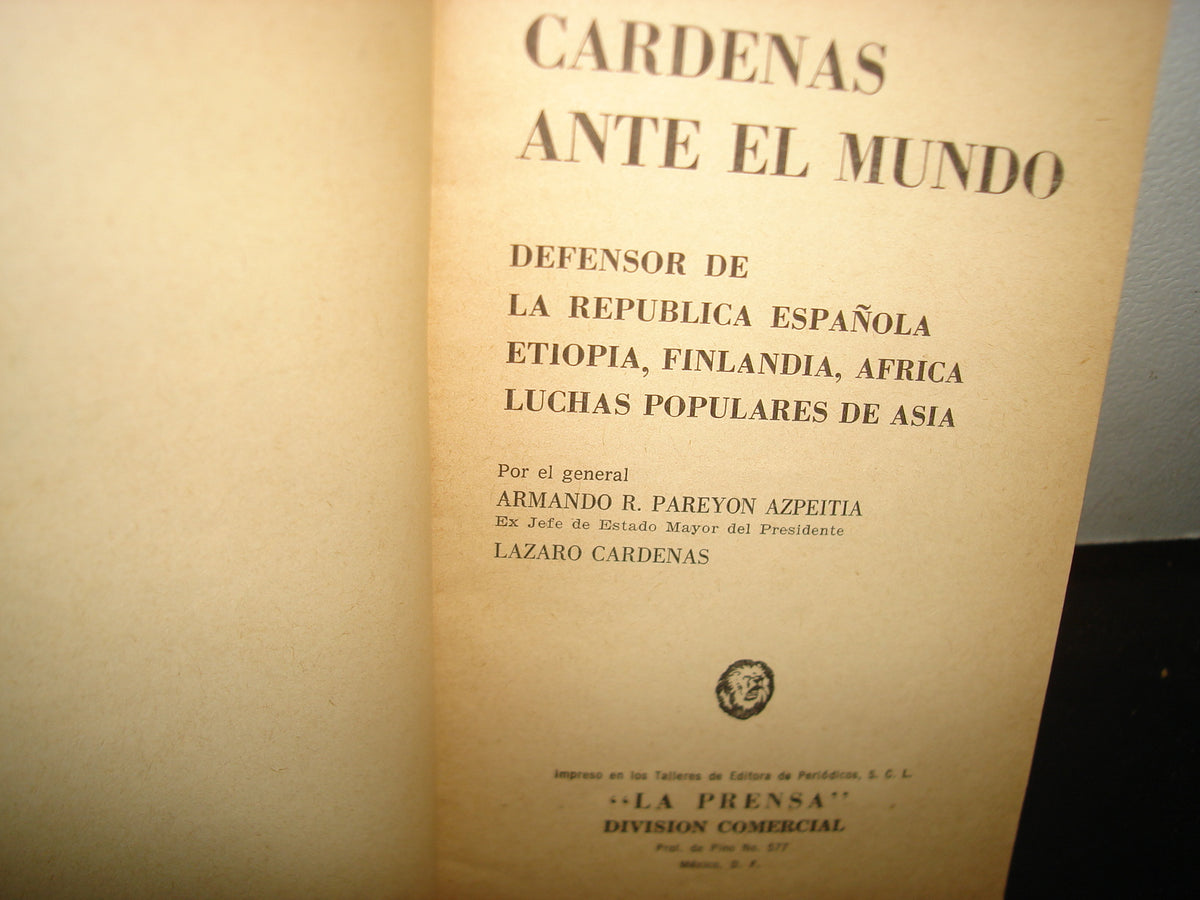 30- Cárdenas Ante El Mundo. Armando R. Pareyon Azpeitia - 50'S