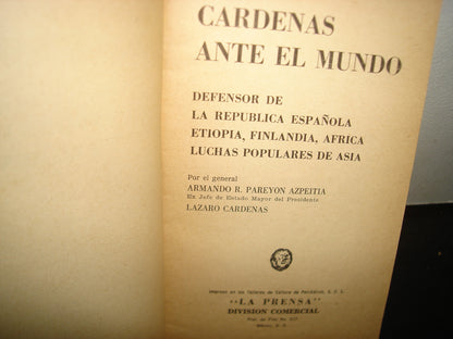30- Cárdenas Ante El Mundo. Armando R. Pareyon Azpeitia - 50'S