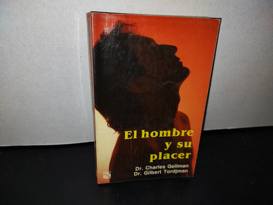 50- El Hombre Y Su Placer - Dr. Charles Gellman. Editorial Diana, Primera Edición, Agosto De 1991