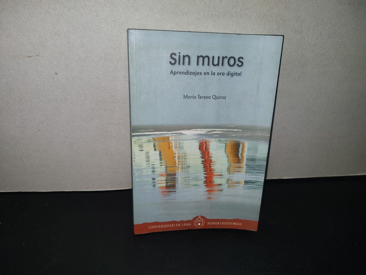 214- Sin Muros. Aprendizajes En La Era Digital - María Teresa Quiroz