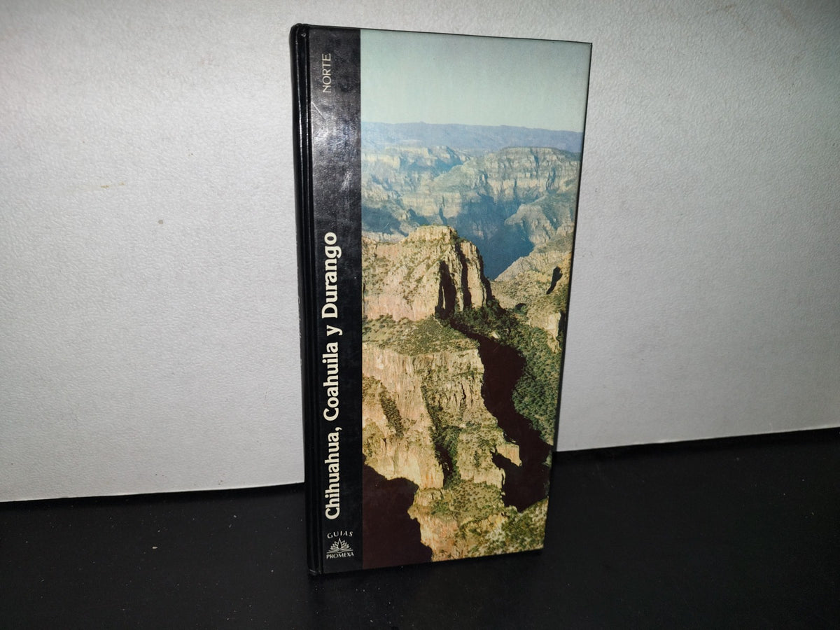 192- Guías Promexa. Chihuahua, Coahuila Y Durango. Norte - México, 1984