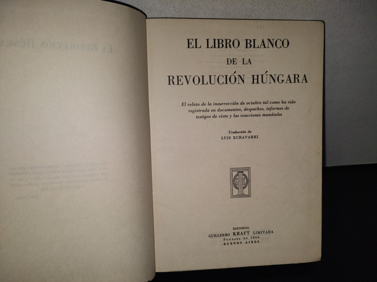 85- El Libro Blanco De La Revolución Húngara. Melvin J. Lasky - Editorial Guillermo Kraft Limitada