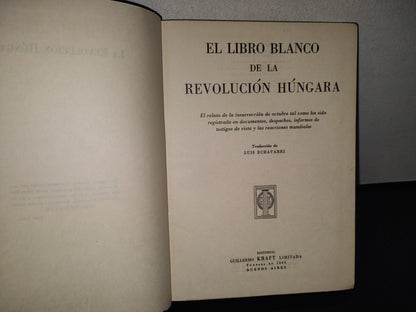 85- El Libro Blanco De La Revolución Húngara. Melvin J. Lasky - Editorial Guillermo Kraft Limitada