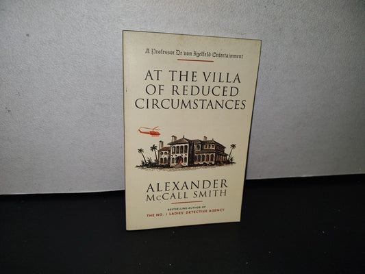 92- At The Villa Of Reduced Circumstances - Alexander Mccall Smith. First Anchor Books Edition 2005
