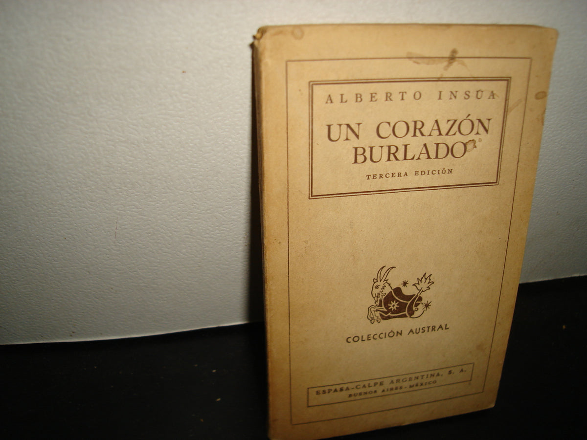 30- Un Corazón Burlado - Alberto Insúa - Colección Austral. Espasa-Calpe Argentina, S. A.