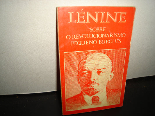 21- Portugués - Lenin. Sobre El Revolucionarismo / Lénine. Sobre O Revolucionarismo Pequeno-Burgues