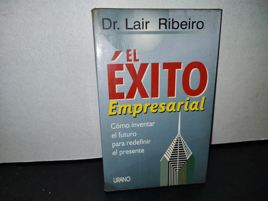 58- El Éxito Empresarial - Dr. Lair Ribeiro