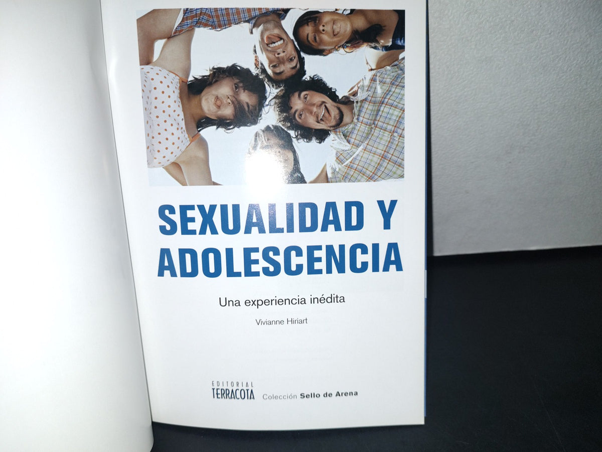 188- Sexualidad Y Adolescencia. Una Experiencia Inédita - Vivianne Hiriart - Primera Edición 2010