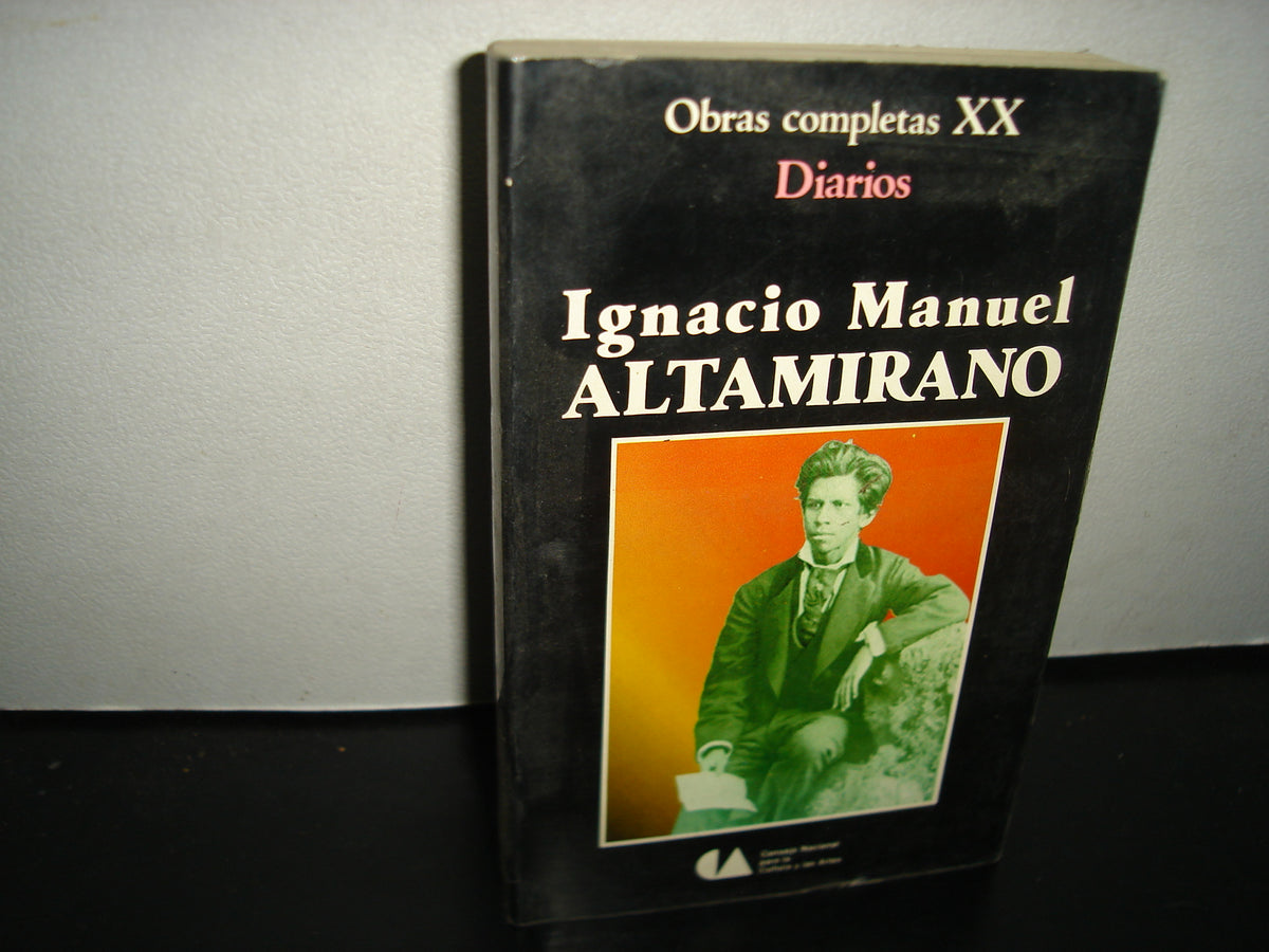 168- Conaculta. Obras Completas Xx Diarios. - Ignacio Manuel Altamirano - Primera Edición 1992