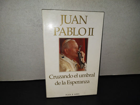 201- Juan Pablo II. Cruzando El Umbral De La Esperanza - Plaza & Janés Editores, 1994
