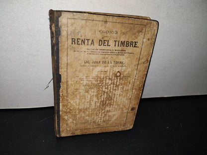 179- Código De La Renta Del Timbre - Juan De La Torre - México 1894