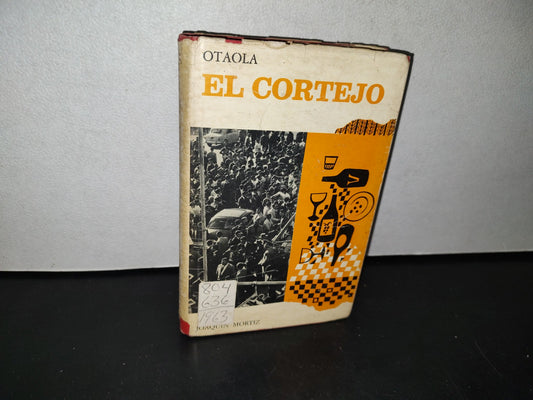 75- El Cortejo - Otaola - Editorial Joaquín Mortiz, Primera Edición, Noviembre De 1963