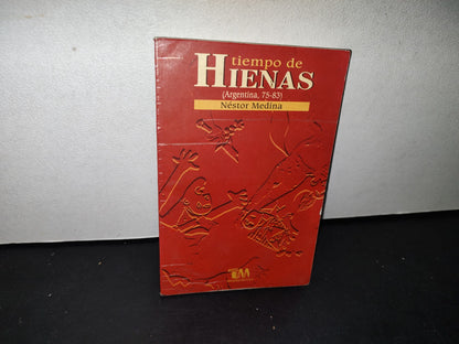 180- Tiempo De Hienas. (Argentina 75-83) - Néstor Medina - Primera Edición 2000