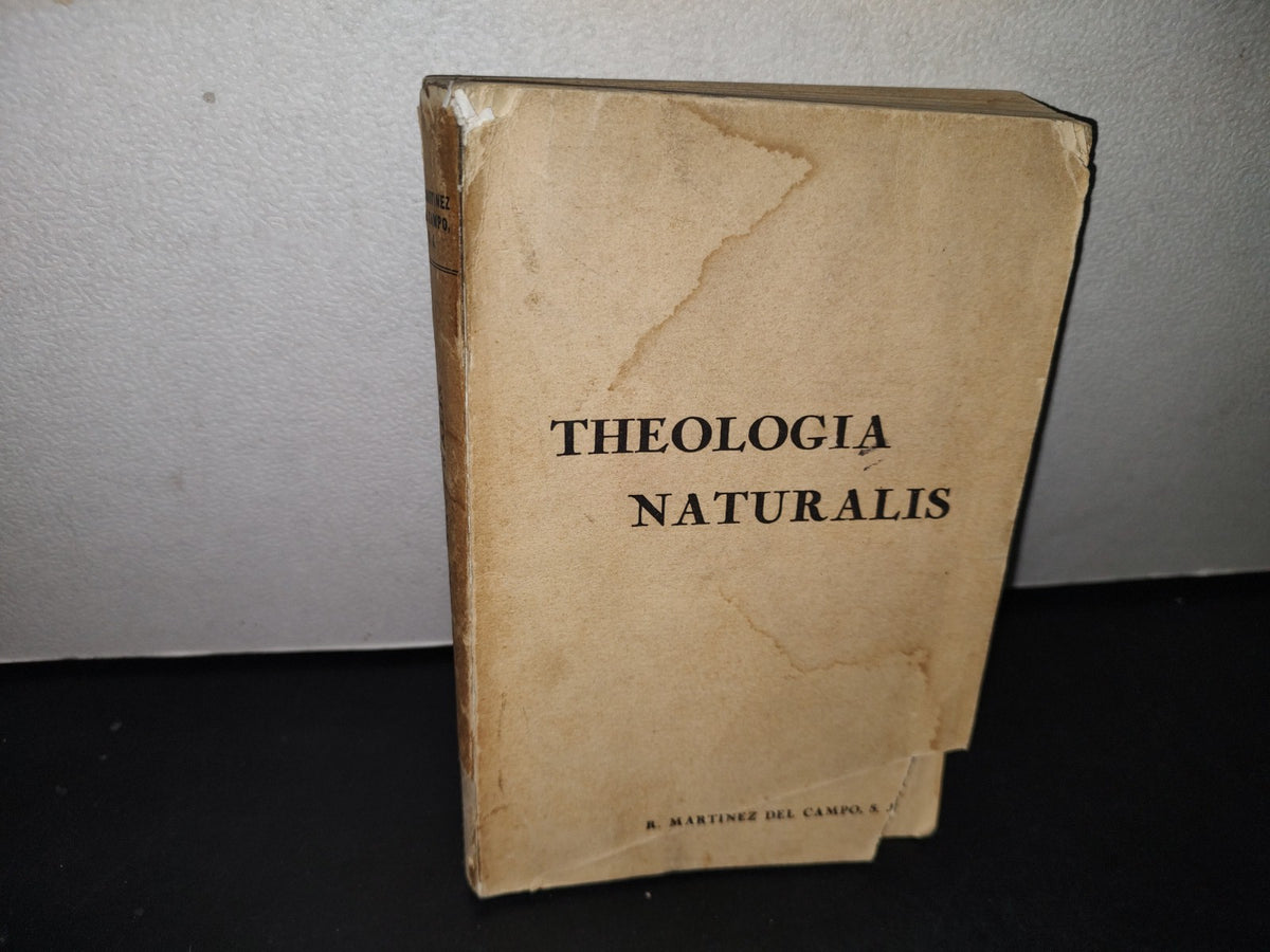 4- Theologia Naturalis. Pars Vi - Raphaele Martínez Del Campo - 1943