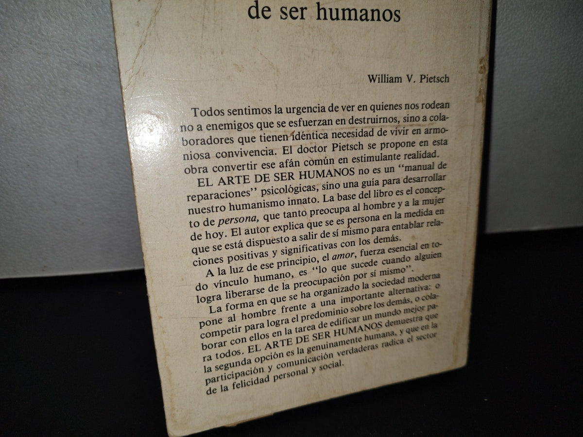 92- El Arte De Ser Humano. Cómo Lograr Relaciones Positivas En Lugar De Pugnas Por El Predominio - William V. Pietsch - Editorial DIANA, 1982