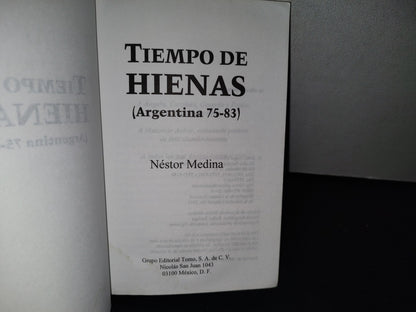 180- Tiempo De Hienas. (Argentina 75-83) - Néstor Medina - Primera Edición 2000