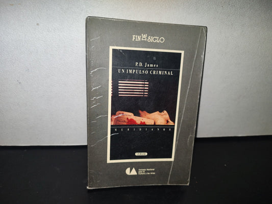 93- Colección Fin De Siglo. Un Impulso Criminal - P. D. James - Primera Edición 1990