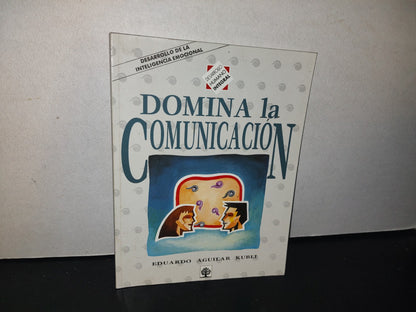 128- Domina La Comunicación - Eduardo Aguilar Kubli