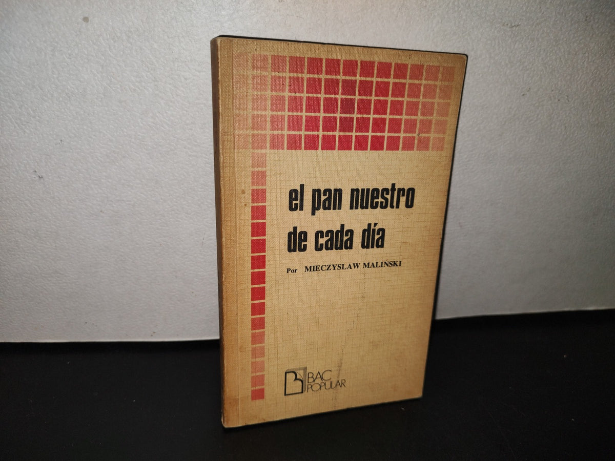 100- El Pan Nuestro De Cada Día - Mieczyslaw MaliŃSki - Biblioteca De Autores Cristianos -1978