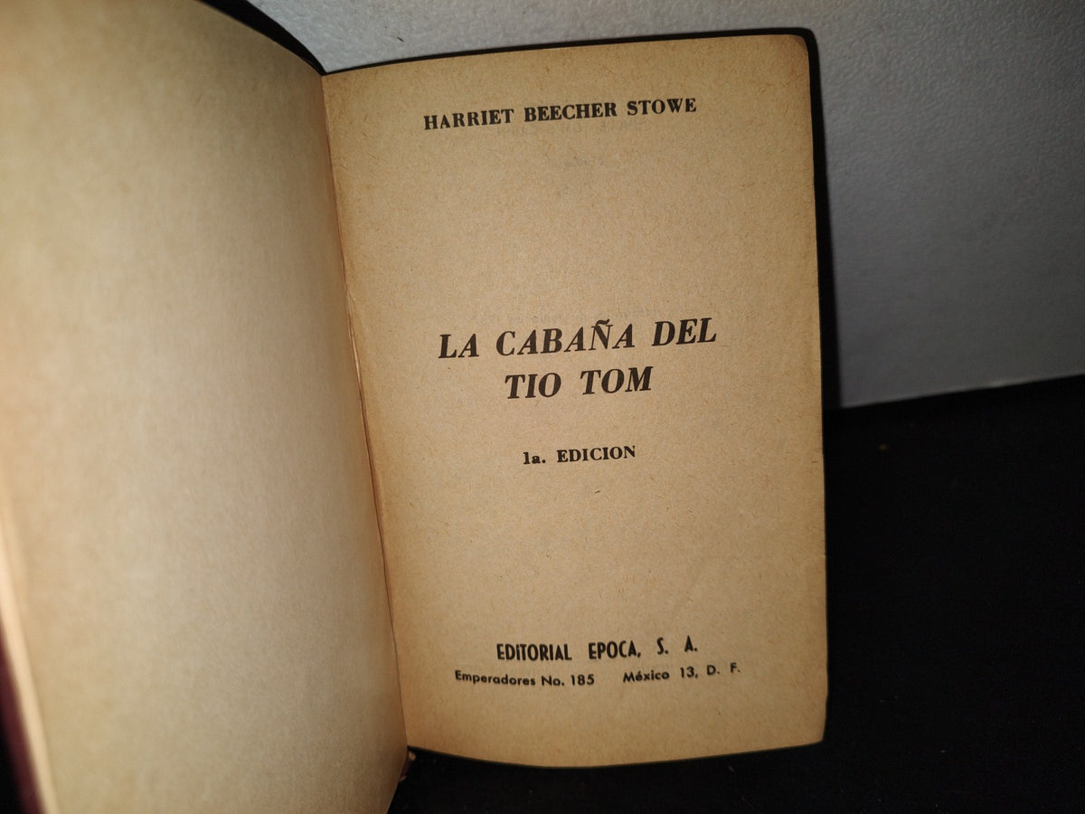 64- La Cabaña Del Tío Tom - Harriet Brecher Stowe - Editorial Época -Primera Edición - 1967
