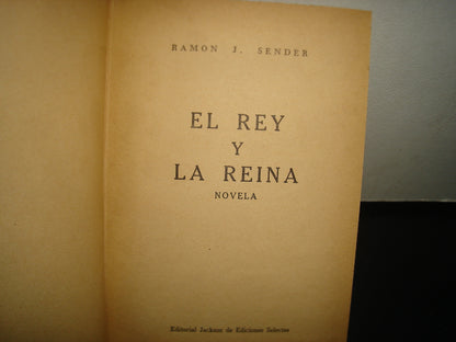 10- El Rey Y La Reina - Ramón J. Sender - Editorial Jackson De Ediciones Selectas, 1949