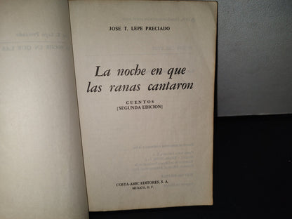 151- La Noche En Que Las Ranas Cantaron - José T. Lepe Preciado - 1978