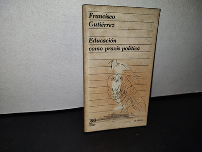 68- Educación Como Praxis Política - Francisco Gutiérrez